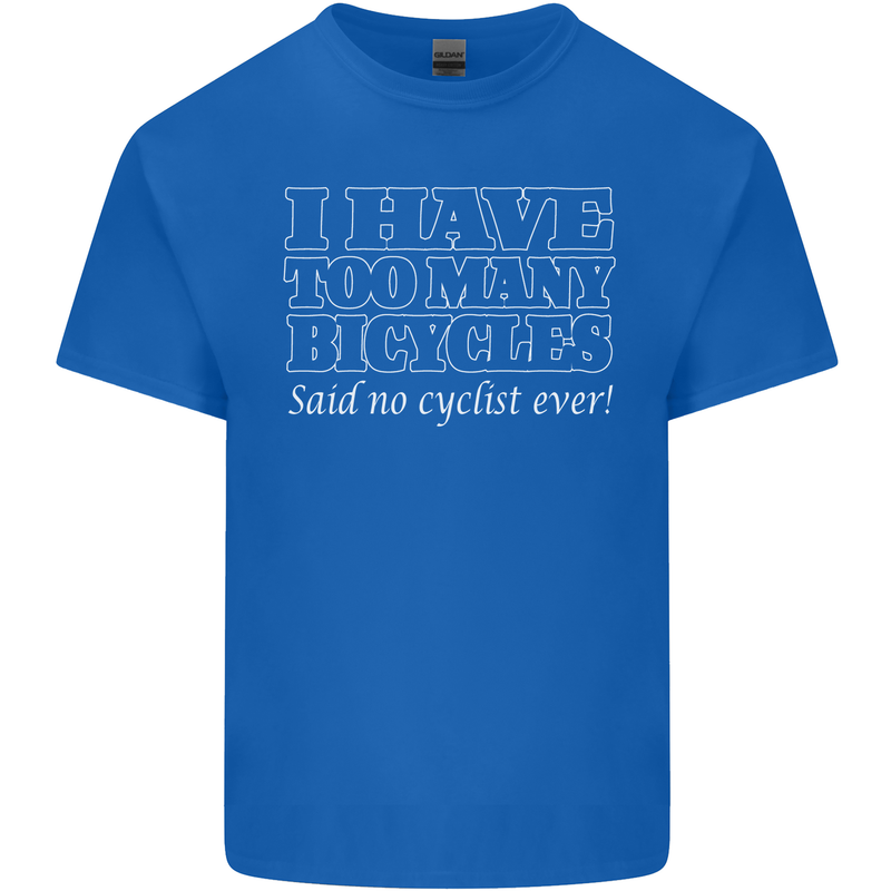 Too Many Bicycles Said No Cyclist Cycling Mens Cotton T-Shirt Tee Top Royal Blue