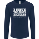 Too Many Bicycles Said No Cyclist Cycling Mens Long Sleeve T-Shirt Navy Blue