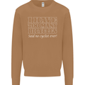 Too Many Bicycles Said No Cyclist Cycling Mens Sweatshirt Jumper Caramel Latte