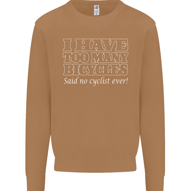 Too Many Bicycles Said No Cyclist Cycling Mens Sweatshirt Jumper Caramel Latte