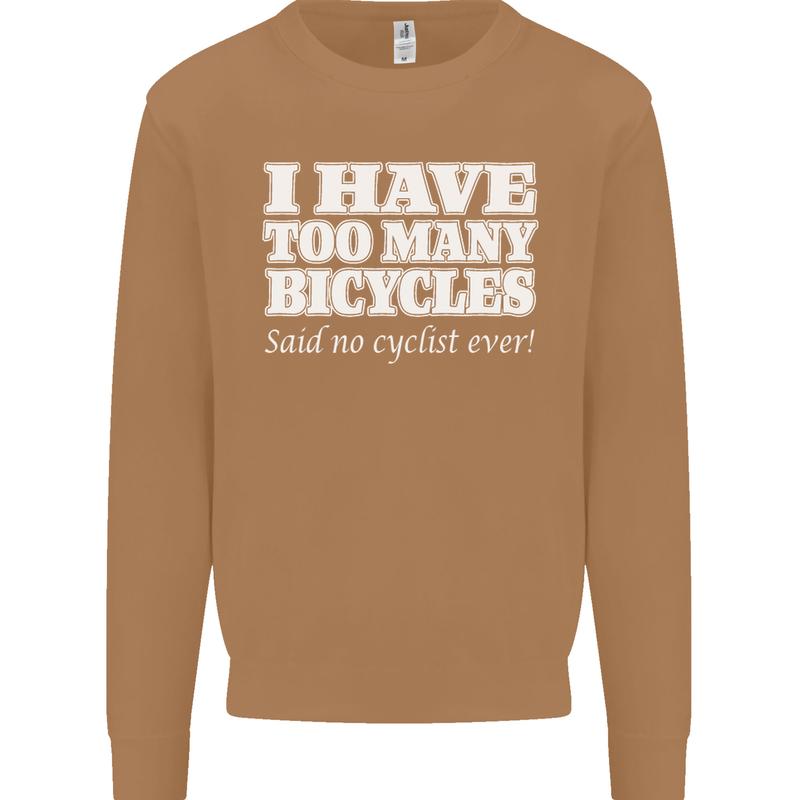Too Many Bicycles Said No Cyclist Cycling Mens Sweatshirt Jumper Caramel Latte