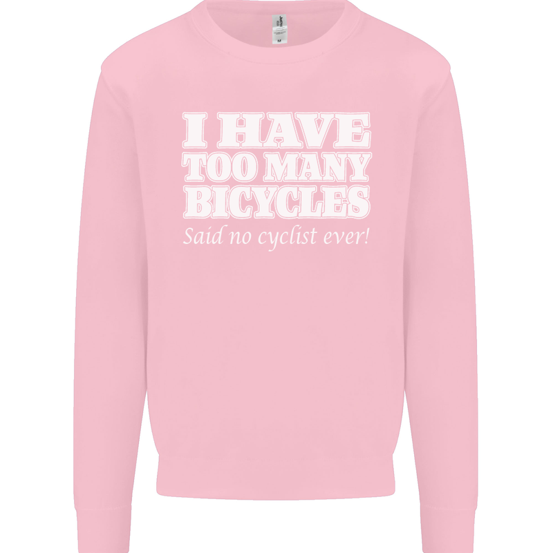 Too Many Bicycles Said No Cyclist Cycling Mens Sweatshirt Jumper Light Pink