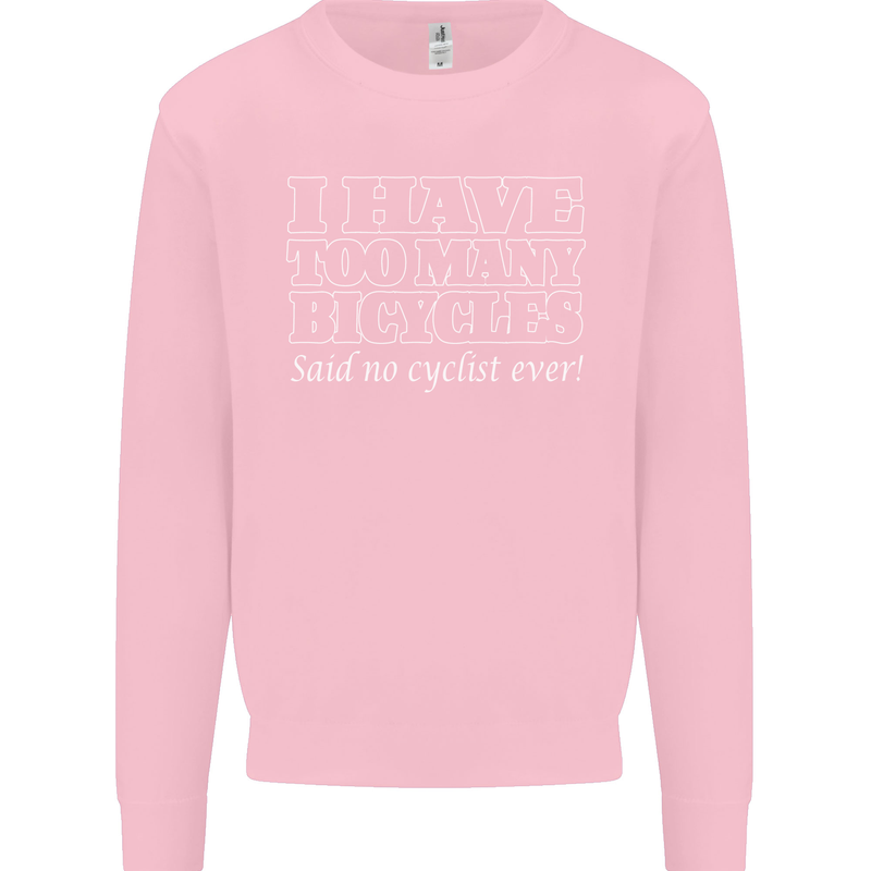 Too Many Bicycles Said No Cyclist Cycling Mens Sweatshirt Jumper Light Pink