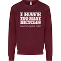 Too Many Bicycles Said No Cyclist Cycling Mens Sweatshirt Jumper Maroon