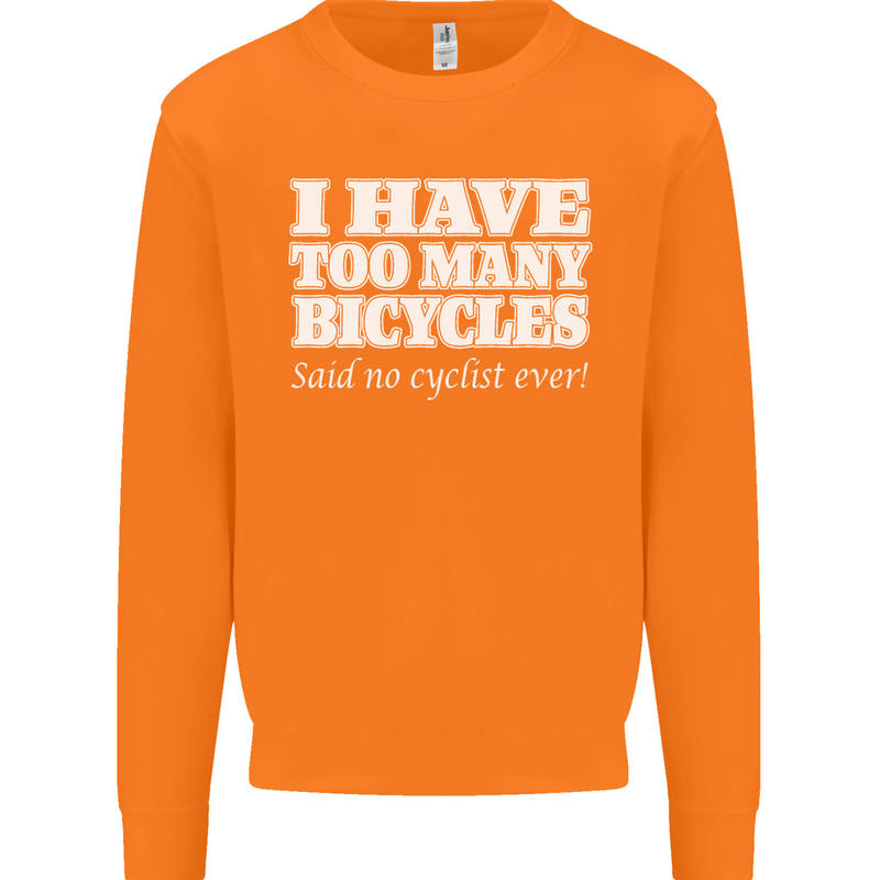 Too Many Bicycles Said No Cyclist Cycling Mens Sweatshirt Jumper Orange