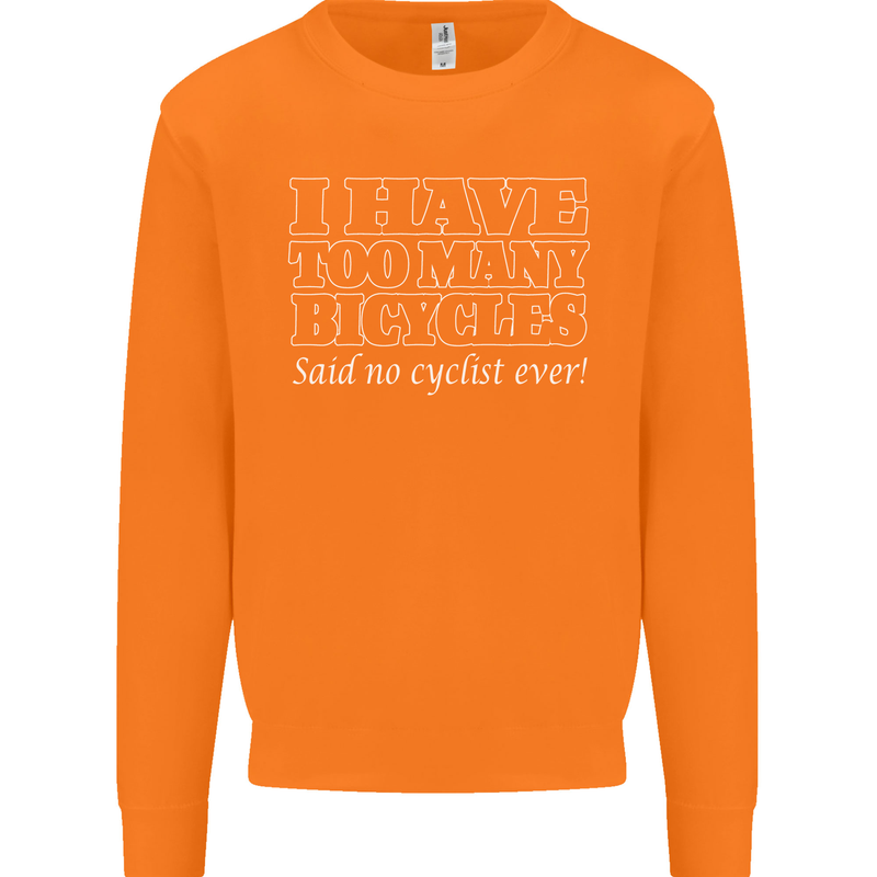 Too Many Bicycles Said No Cyclist Cycling Mens Sweatshirt Jumper Orange