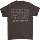 Too Many Bicycles Said No Cyclist Cycling Mens T-Shirt Cotton Gildan Dark Chocolate