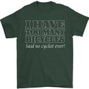 Too Many Bicycles Said No Cyclist Cycling Mens T-Shirt Cotton Gildan Forest Green