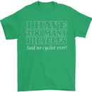 Too Many Bicycles Said No Cyclist Cycling Mens T-Shirt Cotton Gildan Irish Green