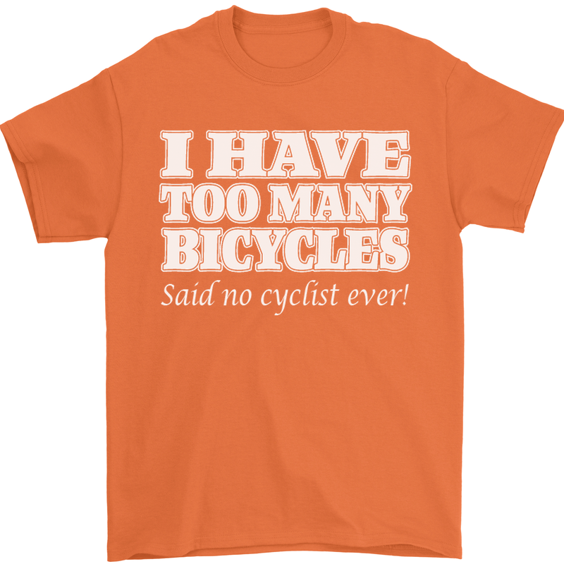 Too Many Bicycles Said No Cyclist Cycling Mens T-Shirt Cotton Gildan Orange