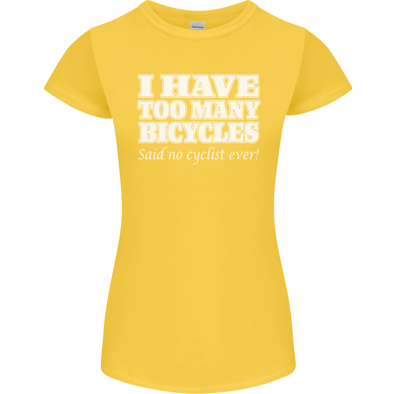Too Many Bicycles Said No Cyclist Cycling Womens Petite Cut T-Shirt Yellow