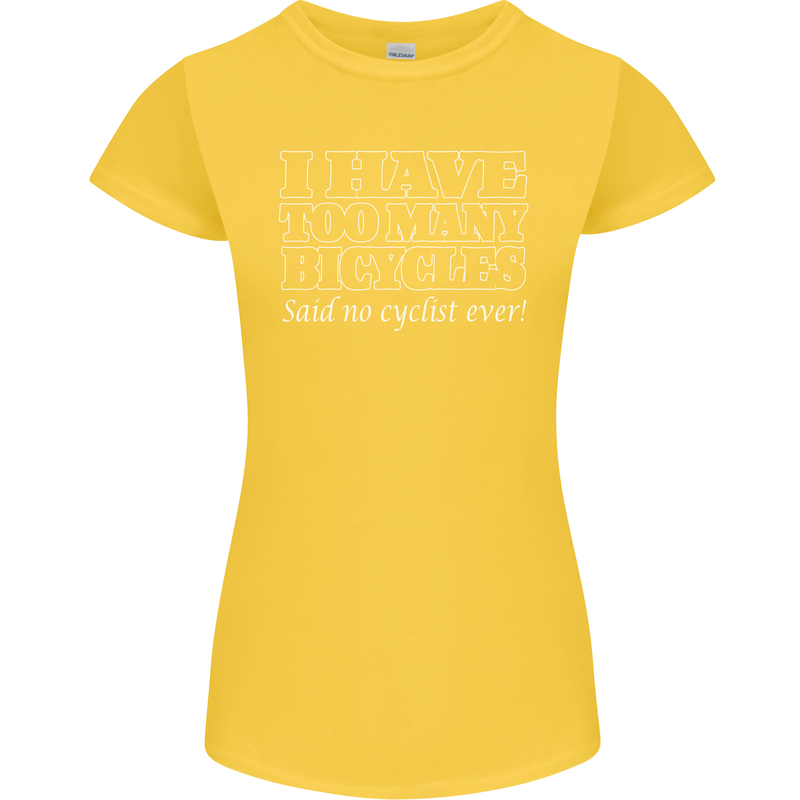 Too Many Bicycles Said No Cyclist Cycling Womens Petite Cut T-Shirt Yellow
