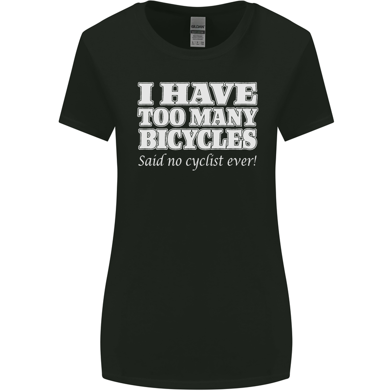 Too Many Bicycles Said No Cyclist Cycling Womens Wider Cut T-Shirt Black