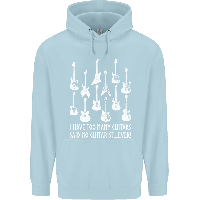 Too Many Guitars Said No Guitarist Childrens Kids Hoodie Light Blue