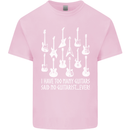 Too Many Guitars Said No Guitarist Kids T-Shirt Childrens Light Pink