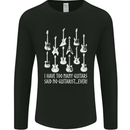 Too Many Guitars Said No Guitarist Mens Long Sleeve T-Shirt Black