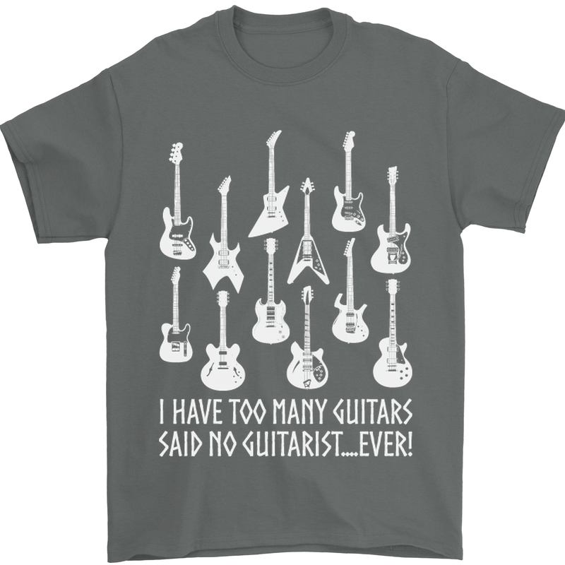 Too Many Guitars Said No Guitarist Mens T-Shirt Cotton Gildan Charcoal