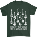 Too Many Guitars Said No Guitarist Mens T-Shirt Cotton Gildan Forest Green