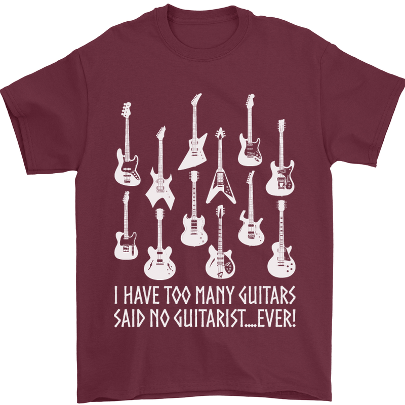 Too Many Guitars Said No Guitarist Mens T-Shirt Cotton Gildan Maroon