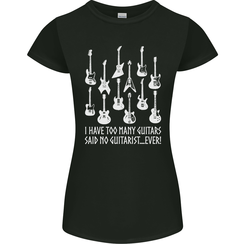 Too Many Guitars Said No Guitarist Womens Petite Cut T-Shirt Black