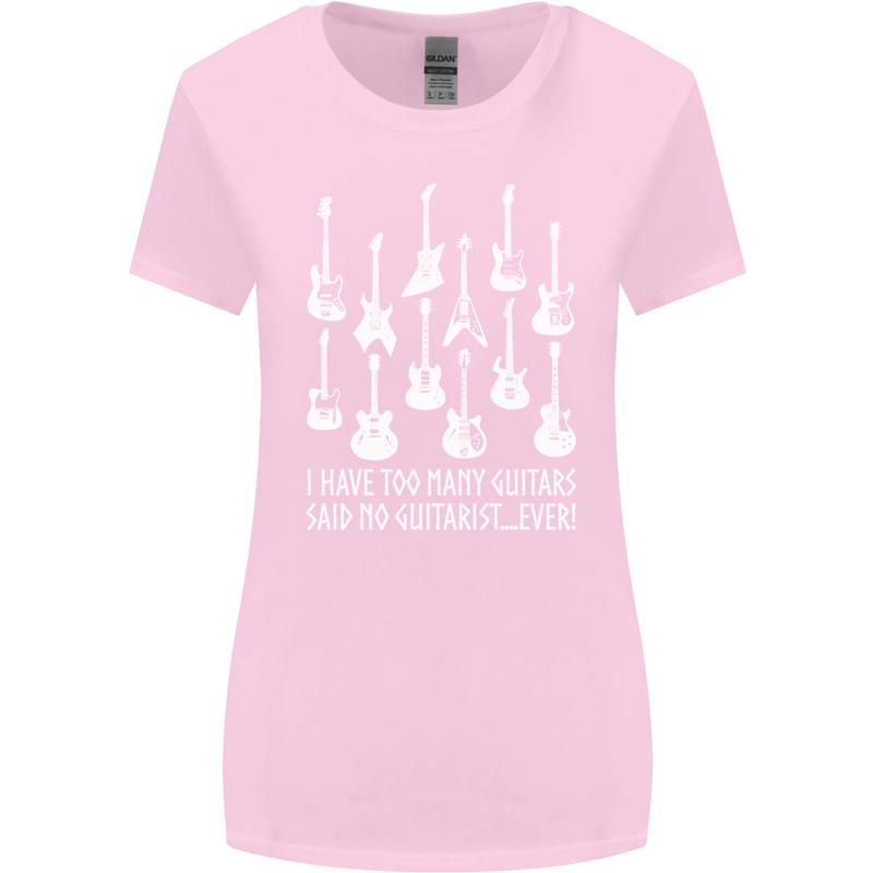 Too Many Guitars Said No Guitarist Womens Wider Cut T-Shirt Light Pink