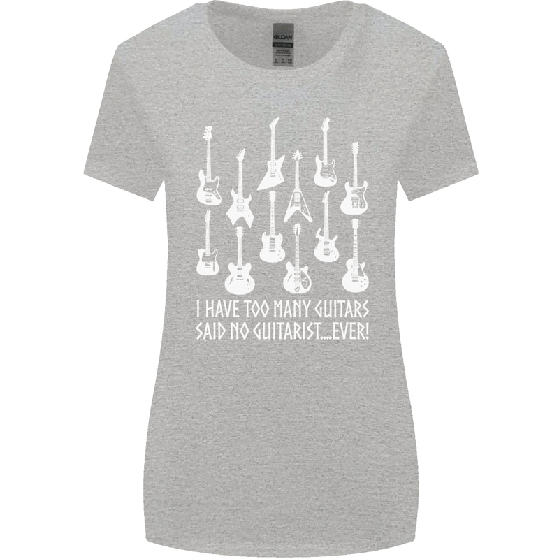 Too Many Guitars Said No Guitarist Womens Wider Cut T-Shirt Sports Grey