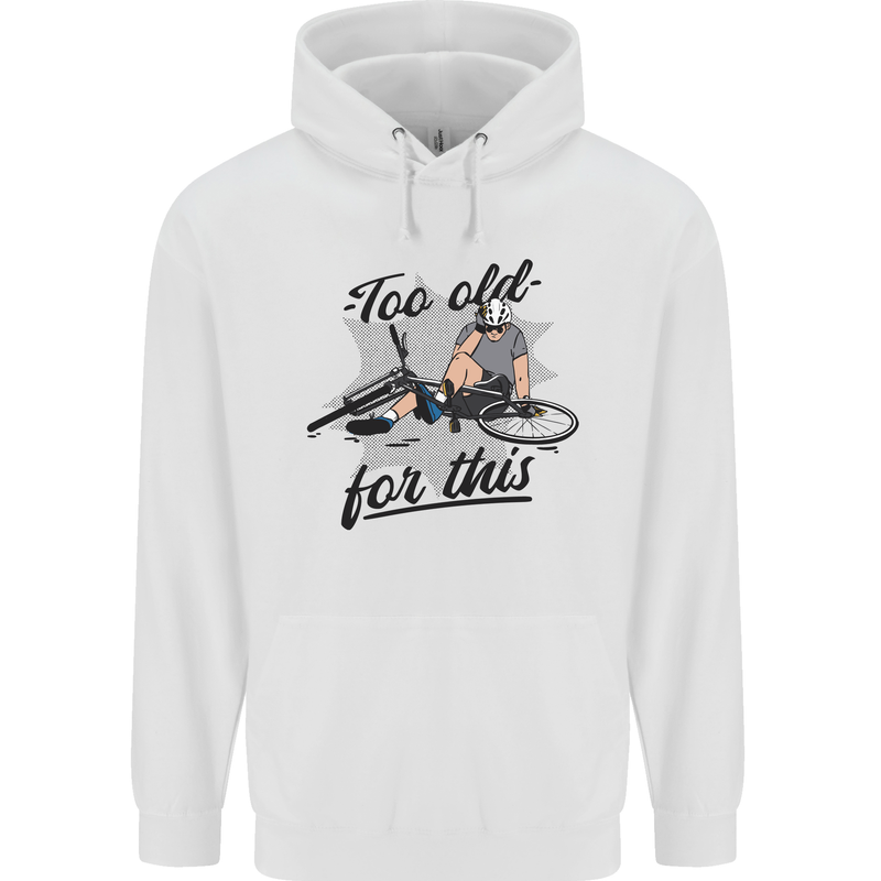 Too Old For This Funny Cycling Bicycle Childrens Kids Hoodie White