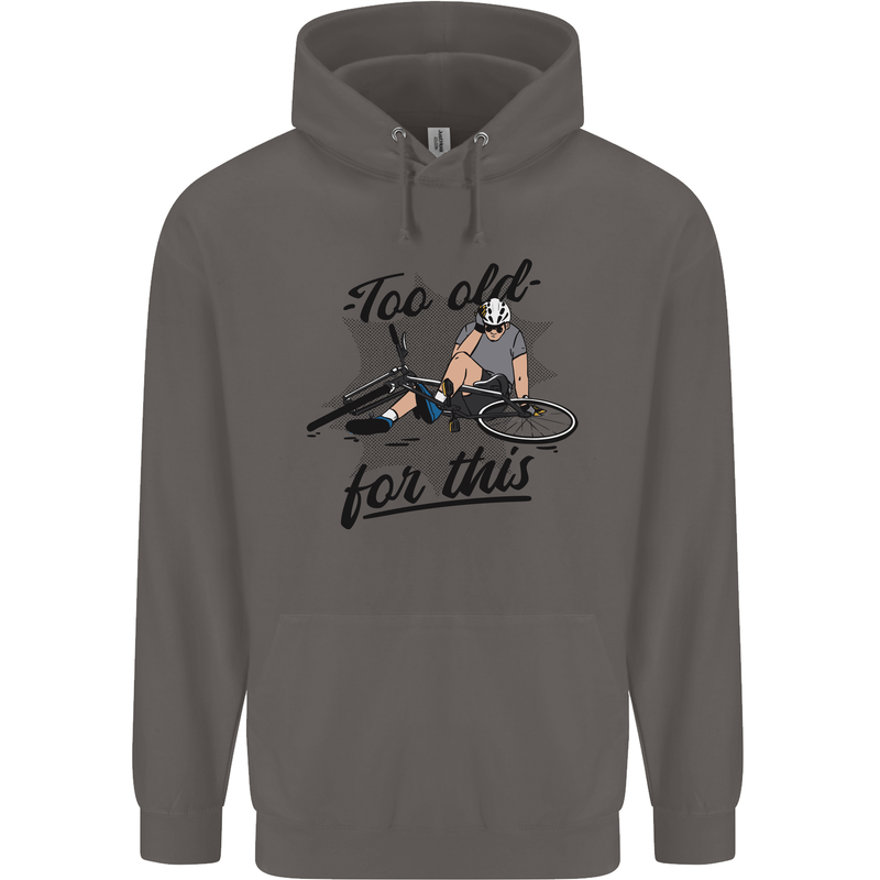Too Old For This Funny Cycling Bicycle Mens 80% Cotton Hoodie Charcoal