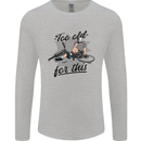 Too Old For This Funny Cycling Bicycle Mens Long Sleeve T-Shirt Sports Grey