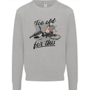 Too Old For This Funny Cycling Bicycle Mens Sweatshirt Jumper Sports Grey
