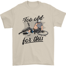 Too Old For This Funny Cycling Bicycle Mens T-Shirt 100% Cotton Sand