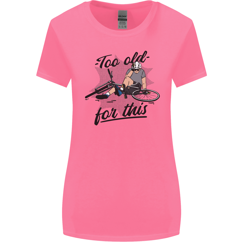Too Old For This Funny Cycling Bicycle Womens Wider Cut T-Shirt Azalea