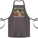 Too Old Funny Danny Glover Movie Quote Cotton Apron 100% Organic Dark Grey