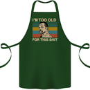 Too Old Funny Danny Glover Movie Quote Cotton Apron 100% Organic Forest Green