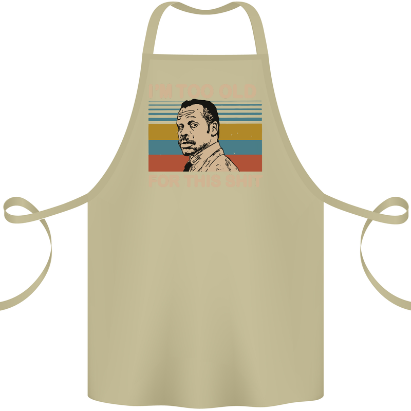 Too Old Funny Danny Glover Movie Quote Cotton Apron 100% Organic Khaki