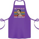 Too Old Funny Danny Glover Movie Quote Cotton Apron 100% Organic Purple