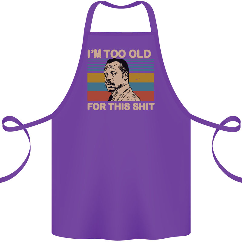 Too Old Funny Danny Glover Movie Quote Cotton Apron 100% Organic Purple