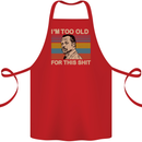 Too Old Funny Danny Glover Movie Quote Cotton Apron 100% Organic Red
