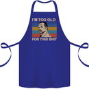 Too Old Funny Danny Glover Movie Quote Cotton Apron 100% Organic Royal Blue