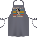Too Old Funny Danny Glover Movie Quote Cotton Apron 100% Organic Steel