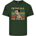 Too Old Funny Danny Glover Movie Quote Mens Cotton T-Shirt Tee Top Forest Green