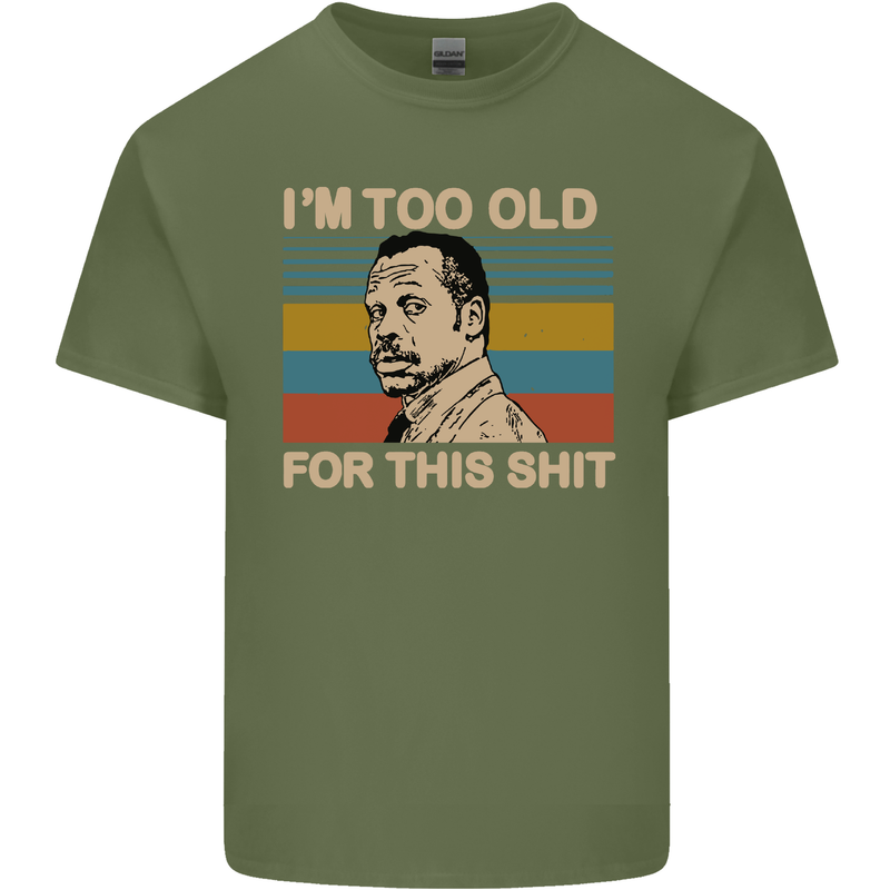 Too Old Funny Danny Glover Movie Quote Mens Cotton T-Shirt Tee Top Military Green