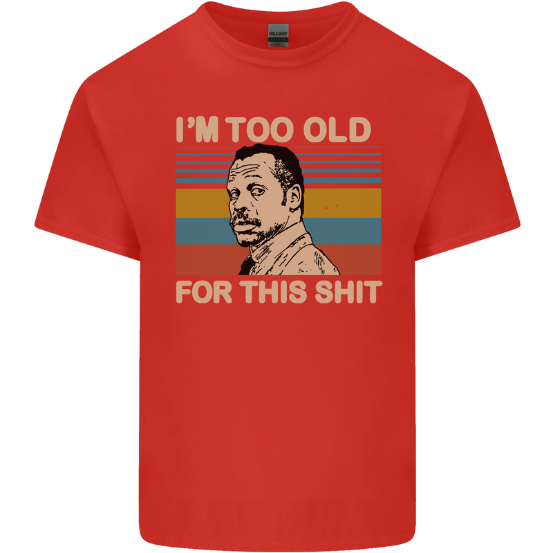 Too Old Funny Danny Glover Movie Quote Mens Cotton T-Shirt Tee Top Red