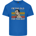 Too Old Funny Danny Glover Movie Quote Mens Cotton T-Shirt Tee Top Royal Blue