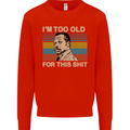 Too Old Funny Danny Glover Movie Quote Mens Sweatshirt Jumper Bright Red
