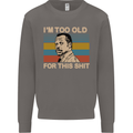 Too Old Funny Danny Glover Movie Quote Mens Sweatshirt Jumper Charcoal