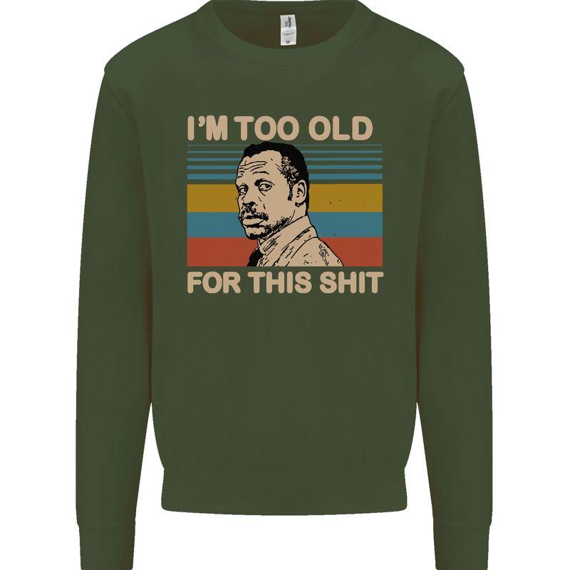 Too Old Funny Danny Glover Movie Quote Mens Sweatshirt Jumper Forest Green