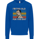 Too Old Funny Danny Glover Movie Quote Mens Sweatshirt Jumper Royal Blue