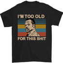 Too Old Funny Danny Glover Movie Quote Mens T-Shirt Cotton Gildan Black
