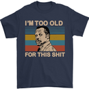 Too Old Funny Danny Glover Movie Quote Mens T-Shirt Cotton Gildan Navy Blue